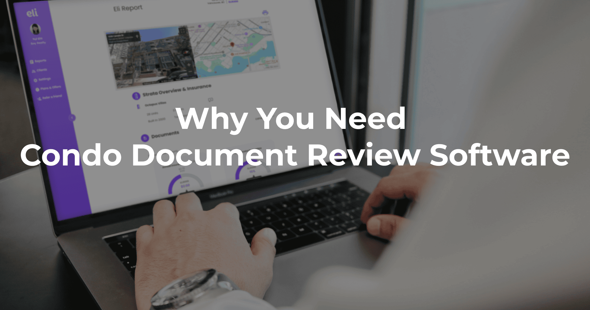 A person working on laptop, displaying Eli Report. Text "Why You Need Condo Document Review Software"