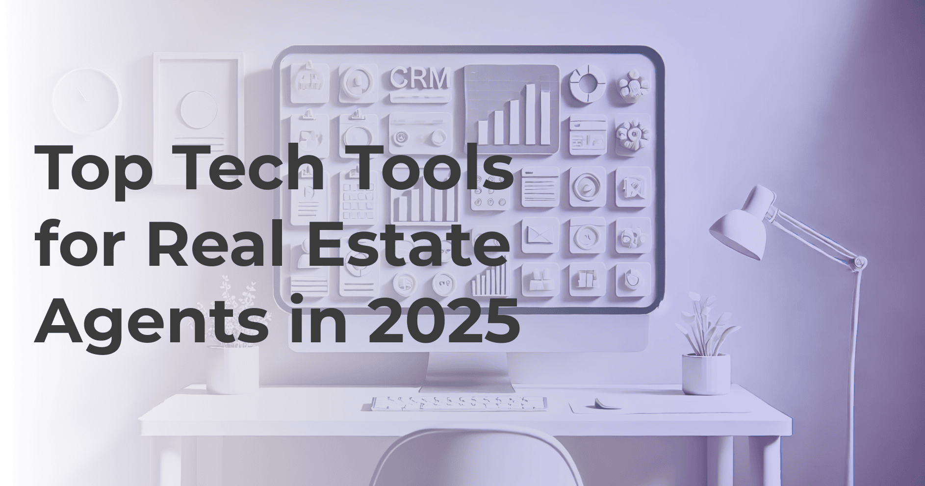 A monitor with different icons and applications. Text "Top Tech Tools for Real Estate Agents in 2025"
